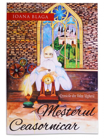 Romane - Mesterul ceasornicar (Cronicile din Valea Vegherii - vol 1)