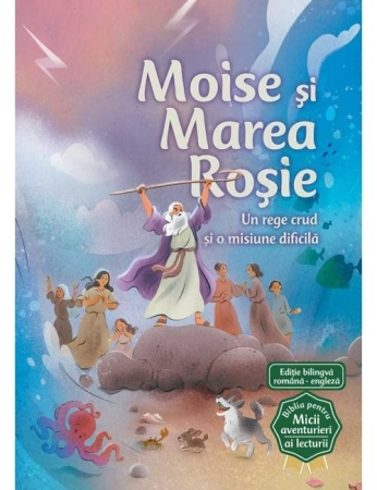 Bilingve - Moise si Marea Rosie (Seria Biblia pentru micii aventurieri ai lecturii)