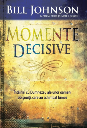 Marturii - Momente decisive: Întâlniri cu Dumnezeu ale unor oameni obișnuiți, care au schimbat lumea