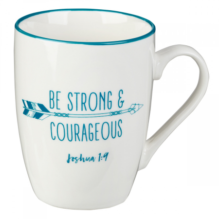 Be strong and courageous [0]