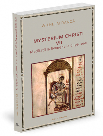 Instrumente teologice - Mysterium Christi (VII). Meditații la Evanghelia după Ioan