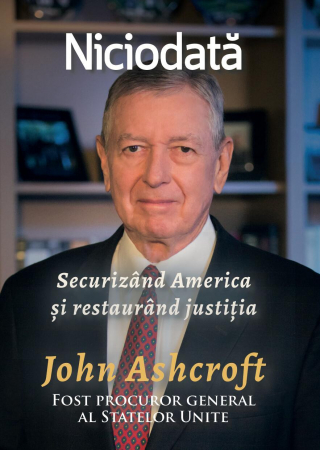 Biografii - Niciodată - securizând America și restaurând justiția - John Ashcroft