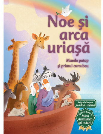 Bilingve - Noe si arca uriasa (Seria Biblia pentru micii aventurieri ai lecturii)