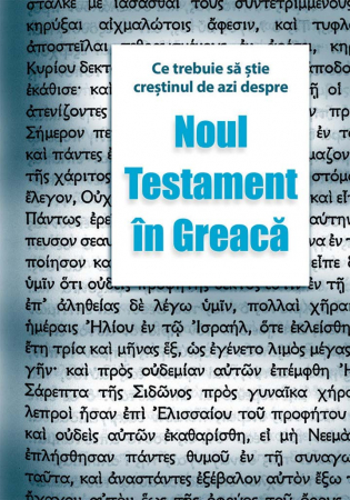Carti - Ce trebuie sa stie crestinul de azi despre Noul Testament in greaca