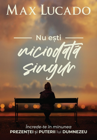Viata crestina - Nu esti niciodata singur