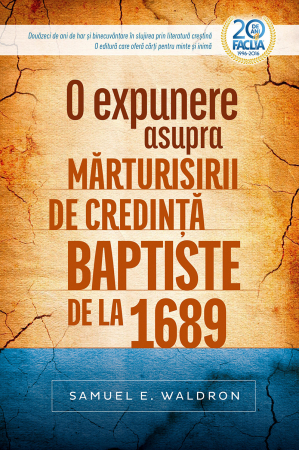 Teologie - O expunere asupra marturisirii de credinta baptiste de la 1689