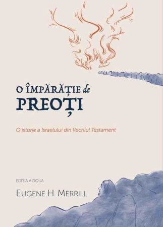 Carti - O Împărăție de preoți. O istorie a Israelului din Vechiul Testament