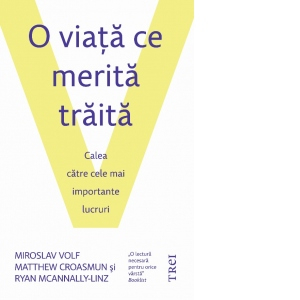 Viata de zi cu zi - O viata ce merita traita. Calea catre cele mai importante lucruri