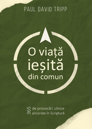 O viață ieșită din comun: 365 de provocări zilnice ancorate în Scriptură [1]