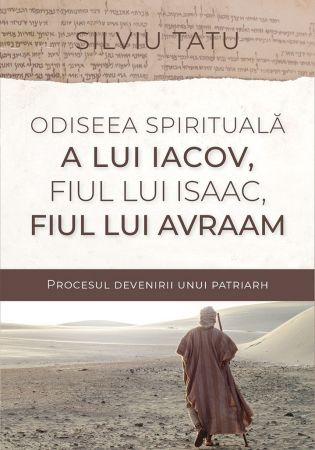 Instrumente pastorale - Odiseea spirituala a lui Iacov, fiul lui Isaac, fiul lui Avraam. Procesul devenirii unui patriarh