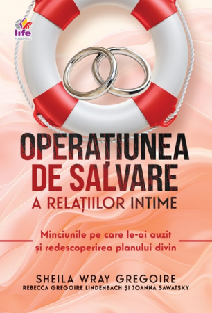 Sexualitate - Operatiunea de salvare a relatiilor intime: Minciunile pe care le-ai auzit si redescoperirea planului divin