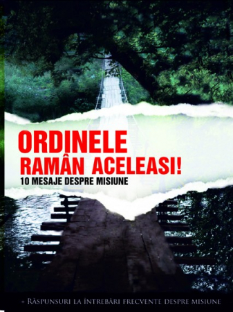 Teologie - Ordinele raman aceleasi. Zece mesaje despre misiune