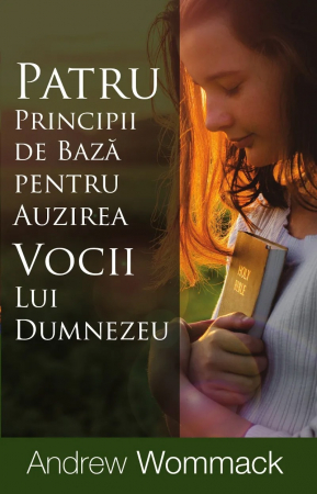 Rugaciune - Patru principii de baza pentru auzirea vocii lui Dumnezeu