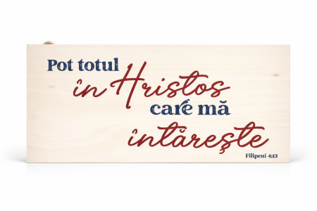 Cadouri - Placuta din lemn(250x120 mm) - Pot totul in Hristos care ma intareste