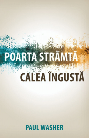 Dogmatica - Poarta stramtă, calea îngustă