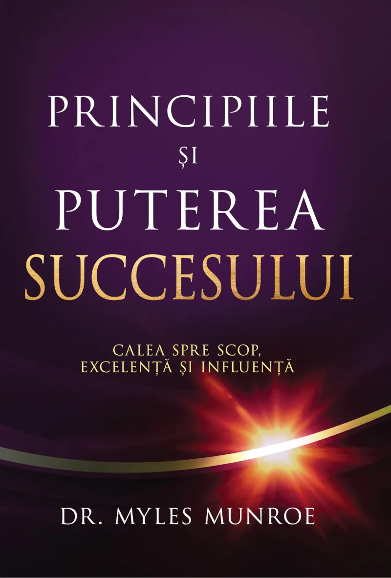 Carti - Principiile și puterea succesului: Calea spre scop, excelență și influență