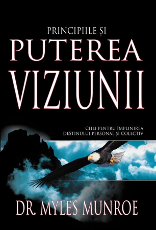 Viata din belsug - Principiile și puterea viziunii: Chei pentru împlinirea destinului personal și colectiv