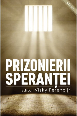 Marturii - Prizonierii sperantei