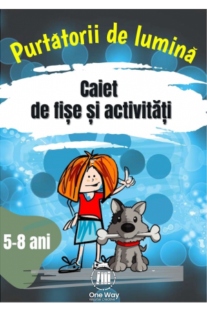 Jocuri si activitati educative - Purtătorii de lumină - caiet de activități pentru copii 5-8 ani