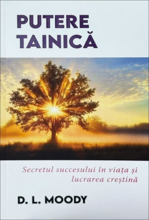 Carti - Putere tainică: Secretul succesului în viața și lucrarea creștină