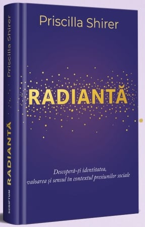 Carti - Radiantă: Descoperă-ți identitatea, valoarea și sensul în contextul presiunilor sociale