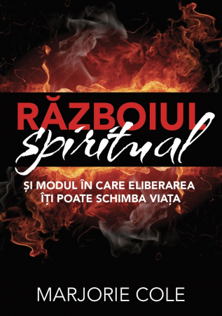 Viata crestina - Razboiul spiritual si modul in care eliberarea iti poate schimba viata