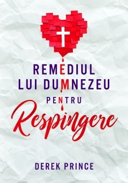 Suferinta - Remediul lui Dumnezeu pentru respingere