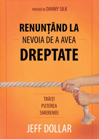 Viata crestina - Renuntand la nevoia de a avea dreptate. Traiti puterea smereniei