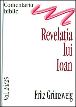 Instrumente teologice - Revelatia lui Ioan, comentariu biblic, vol. 24, 25