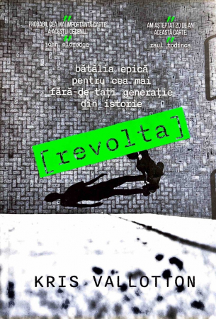 Viata crestina - Revolta. Bătălia epică pentru cea mai fără-de-tați generație din istorie