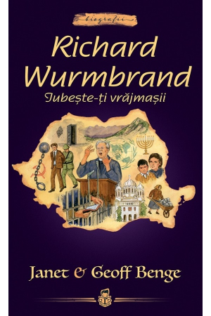 Carti - Richard Wurmbrand: Iubește-ți vrăjmașii -- seria Biografii