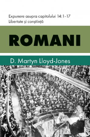 Comentarii - Romani: expunere asupra capitolului 14:1-17 - Libertate si constiinta