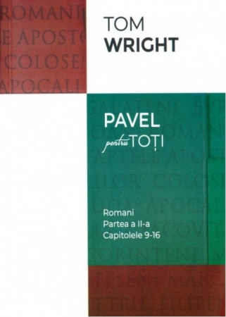 Instrumente teologice - Pavel pentru toti - Romani, partea a II-a (cap. 9-16)