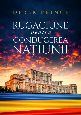 Rugaciune - rugaciune pentru conducerea natiunii