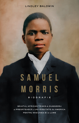 Biografii - Samuel Morris