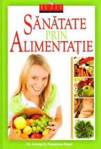 Sanatate - Sanatate prin alimentatie