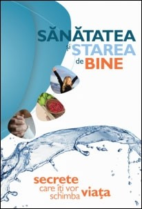 Sanatate / nutritie - Sanatatea si starea de bine. Secrete care iti vor schimba viata