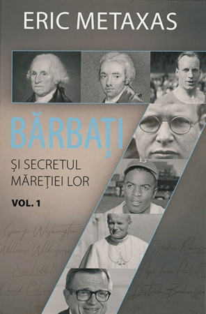 Biografii - 7 barbati si secretul maretiei lor