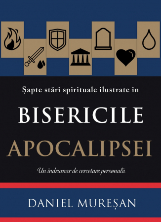 A doua venire - Sapte stari spirituale ilustrate in Bisericile Apocalipsei. Un indrumar de cercetare spirituala