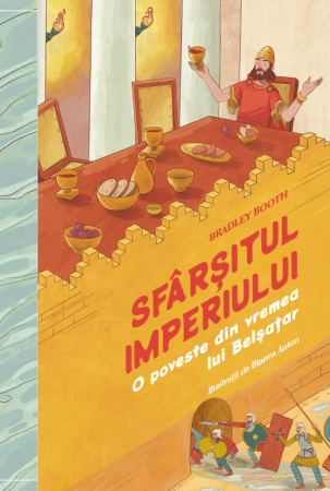 Povestiri - Sfarsitul imperiului: O poveste din vremea lui Belșațar