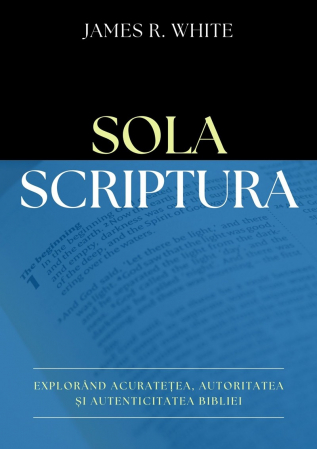 Viata crestina - Sola Scriptura: Explorând acuratețea, autoritatea și autenticitatea Bibliei