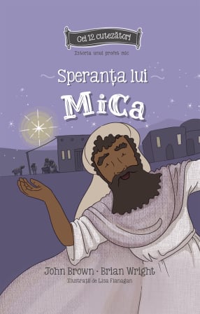 Cei 12 cutezatori - Speranta lui Mica - Seria cei 12 cutezatori