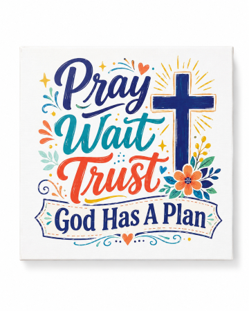 Tablouri canvas - Tablou - Pray Wait Trust... Gramma.ro