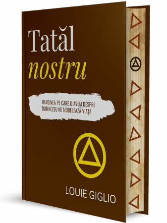 Tatal nostru: Imaginea pe care o avem despre Dumnezeu ne modelează viața [1]