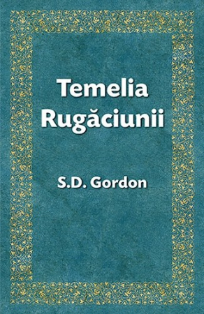 Discipline spirituale - Temelia rugaciunii