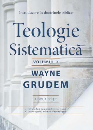 Teologie - Teologie sistematică. Introducere în doctrinele biblice. Vol. 2
