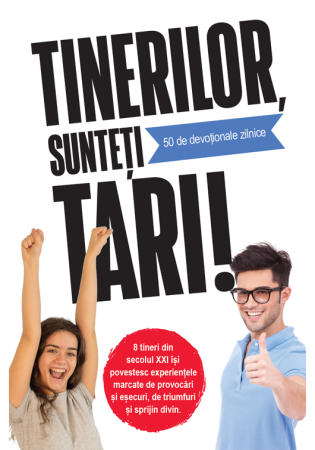 Tinerilor, sunteți tari! 50 de devoționale zilnice Carti - Tinerilor, sunteți tari! 50 de devoționale zilnice