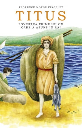 Romane - Titus. Povestea primului om care a ajuns în Rai