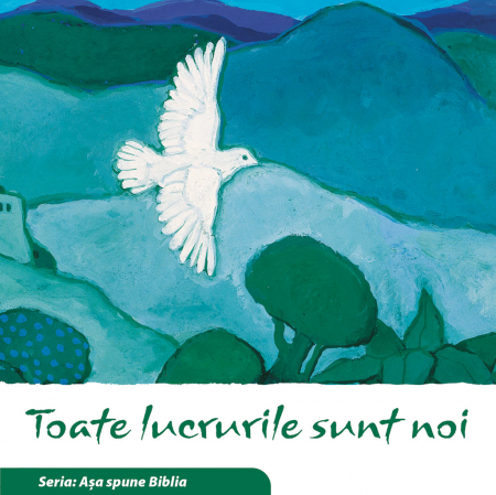 Carti - Toate lucrurile sunt noi (Seria: Asa spune Biblia)