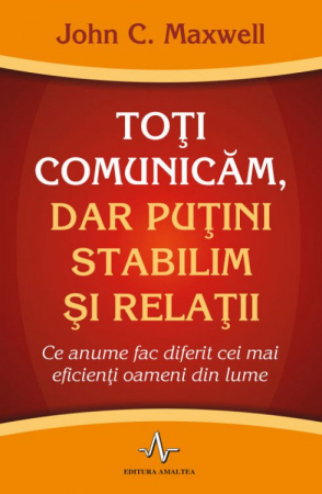 Leadership - Toti comunicam, dar putini stabilim si relatii